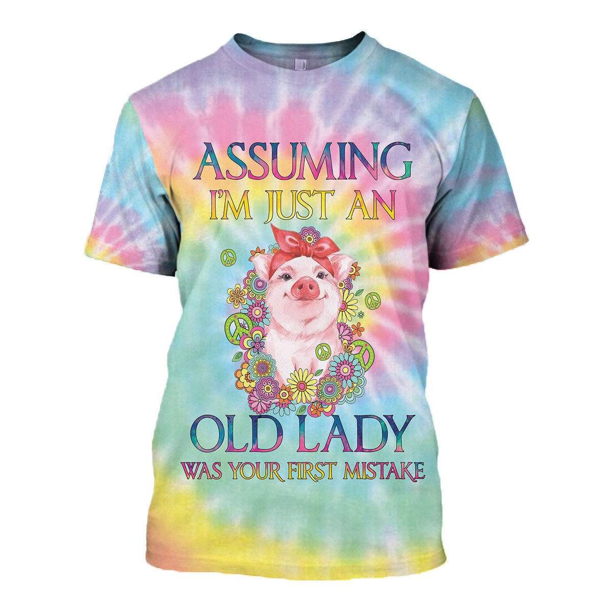 Hippie pig assuming i'm just an old lady all over print shirt