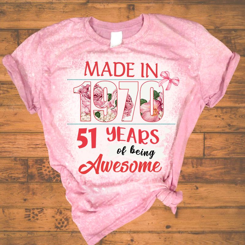 Made in 1970 51 years of being awesome bleached shirt