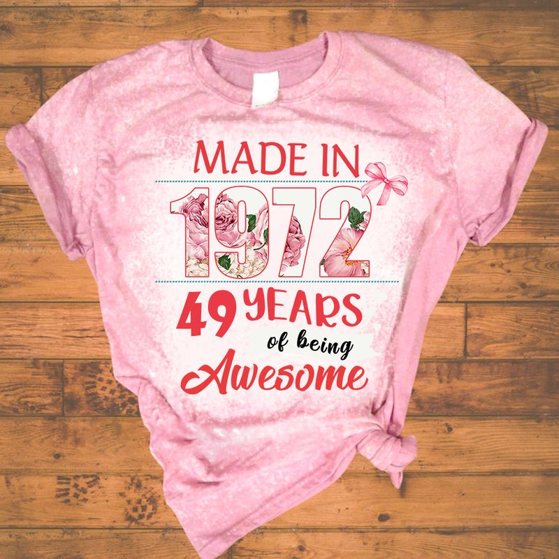 Made in 1972 49 years of being awesome bleached shirt