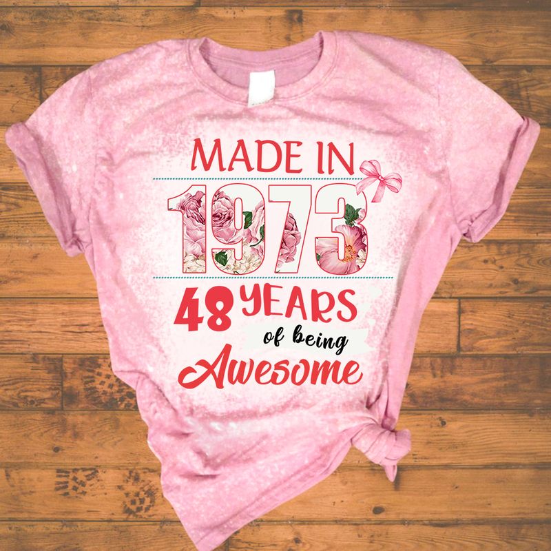 Made in 1973 48 years of being awesome bleached shirt