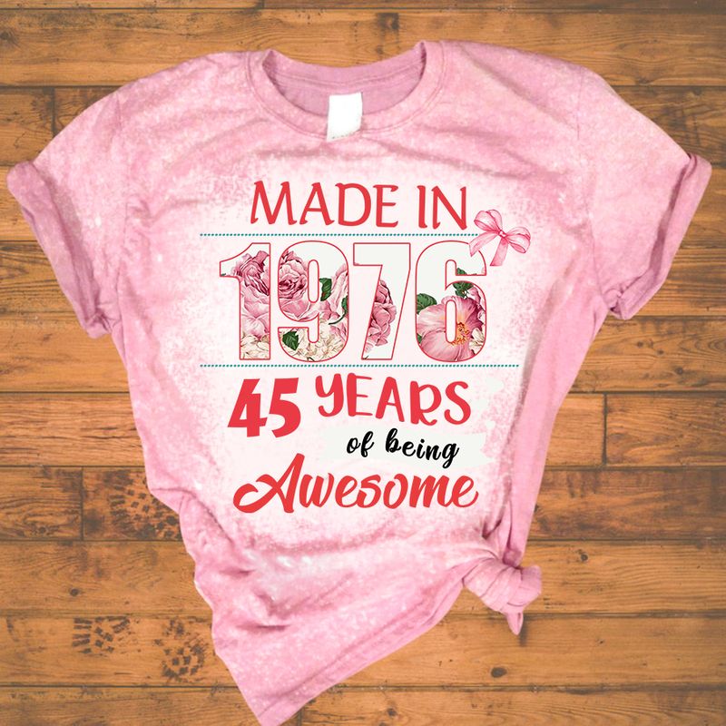 Made in 1976 45 years of being awesome bleached shirt T220921