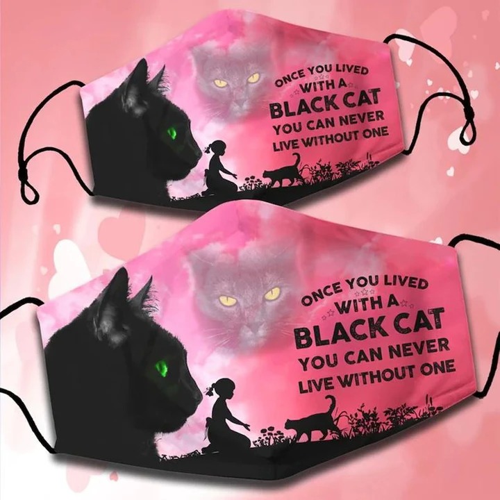 Once You Lived With A Black Cat You Can Never Live Without One Cloth Face Cover